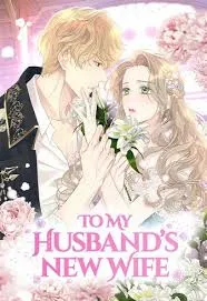 For My Husband’s New Wife
