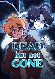 Dead But Not Gone