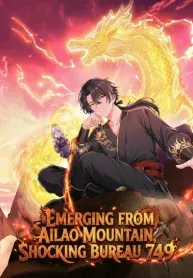 Emerging from Ailao Mountain, Shocking Bureau 749