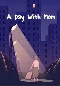 A DAY WITH MOM